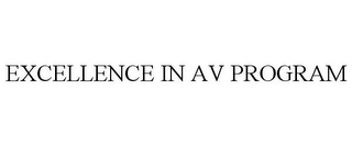 EXCELLENCE IN AV PROGRAM