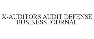 X-AUDITORS AUDIT DEFENSE BUSINESS JOURNAL