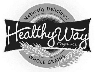 HEALTHY WAY ORGANICS NATURALLY DELICIOUS! WHOLE GRAINS