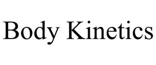 BODY KINETICS