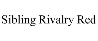 SIBLING RIVALRY RED