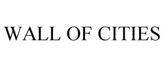 WALL OF CITIES