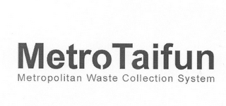 METROTAIFUN METROPOLITAN WASTE COLLECTION SYSTEM