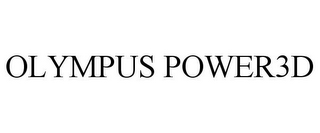 OLYMPUS POWER3D