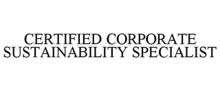 CERTIFIED CORPORATE SUSTAINABILITY SPECIALIST