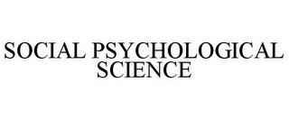 SOCIAL PSYCHOLOGICAL SCIENCE