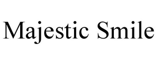 MAJESTIC SMILE
