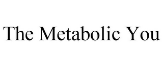 THE METABOLIC YOU