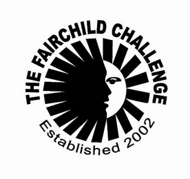 THE FAIRCHILD CHALLENGE ESTABLISHED 2002