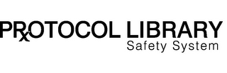 PROTOCOL LIBRARY SAFETY SYSTEM