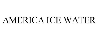 AMERICA ICE WATER