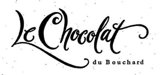 LE CHOCOLAT DU BOUCHARD