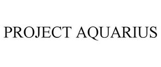 PROJECT AQUARIUS
