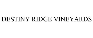 DESTINY RIDGE VINEYARDS