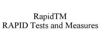 RAPIDTM RAPID TESTS AND MEASURES