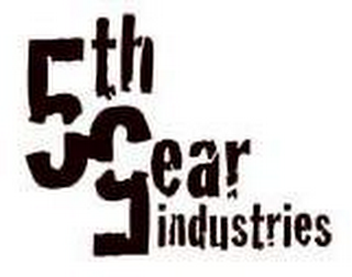 5TH GEAR INDUSTRIES