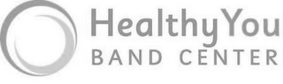 HEALTHY YOU BAND CENTER