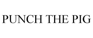 PUNCH THE PIG