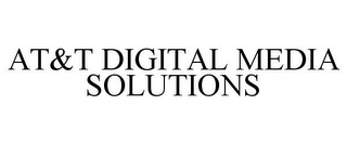 AT&T DIGITAL MEDIA SOLUTIONS