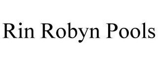 RIN ROBYN POOLS