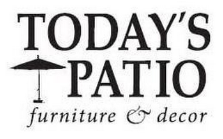 TODAY'S PATIO FURNITURE & DECOR