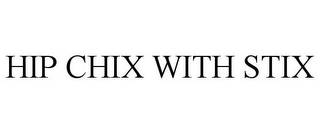 HIP CHIX WITH STIX