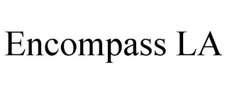 ENCOMPASS LA