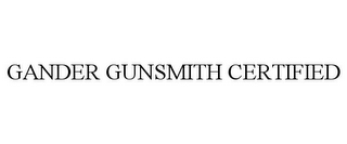 GANDER GUNSMITH CERTIFIED