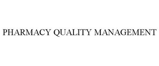 PHARMACY QUALITY MANAGEMENT