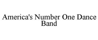 AMERICA'S NUMBER ONE DANCE BAND