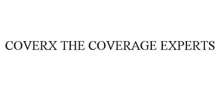 COVERX THE COVERAGE EXPERTS