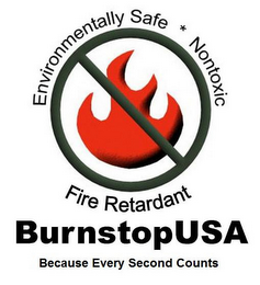 ENVIRONMENTALLY SAFE NONTOXIC FIRE RETARDANT BURNSTOPUSA BECAUSE EVERY SECOND COUNTS