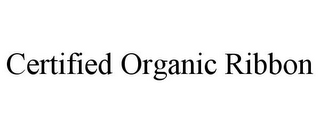 CERTIFIED ORGANIC RIBBON