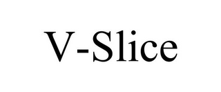 V-SLICE