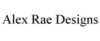 ALEX RAE DESIGNS