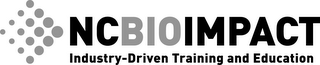 NCBIOIMPACT INDUSTRY-DRIVEN TRAINING AND EDUCATION