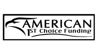 AMERICAN 1ST CHOICE FUNDING