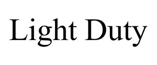 LIGHT DUTY