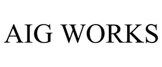 AIG WORKS