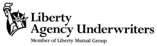 LIBERTY AGENCY UNDERWRITERS MEMBER OF LIBERTY MUTUAL GROUP