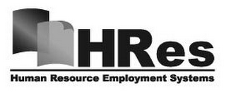 HRES HUMAN RESOURCE EMPLOYMENT SYSTEMS