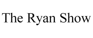 THE RYAN SHOW