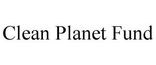 CLEAN PLANET FUND