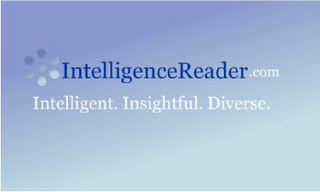 INTELLIGENCEREADER.COM INTELLIGENT. INSIGHTFUL. DIVERSE.