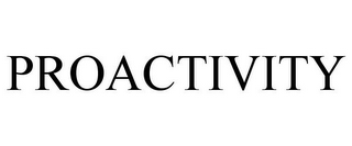 PROACTIVITY