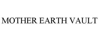 MOTHER EARTH VAULT