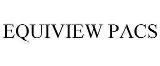 EQUIVIEW PACS