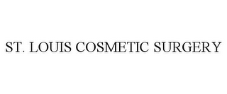 ST. LOUIS COSMETIC SURGERY