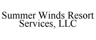 SUMMER WINDS RESORT SERVICES, LLC