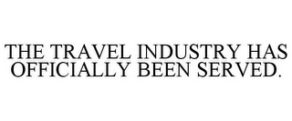 THE TRAVEL INDUSTRY HAS OFFICIALLY BEEN SERVED.